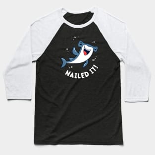 Nailed It Hammerhead Shark Baseball T-Shirt